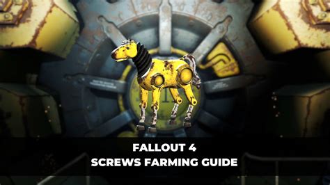 fallout 4 screws|fallout 4 screw farming.